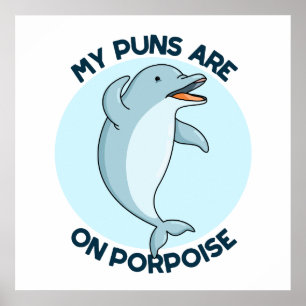 Poster Mes Puns Sont Sur Le Marsouin Drôle Animal Pun