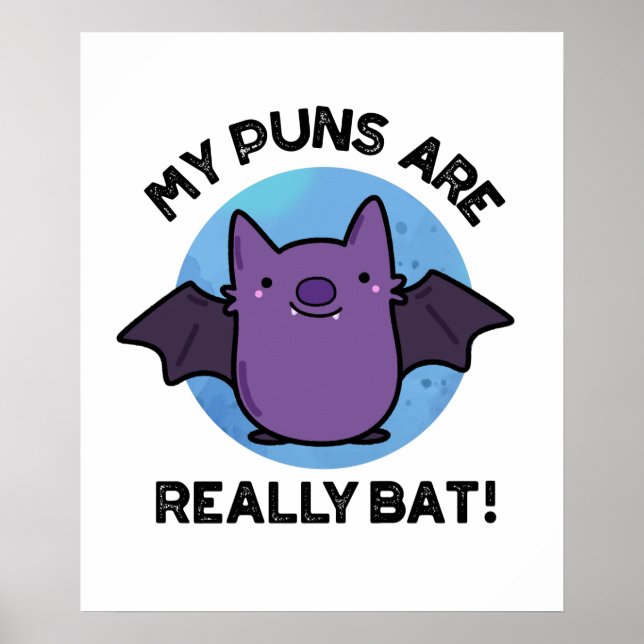 Poster Mes Puns Sont Vraiment Bat Drôle Animal Pun (Devant)