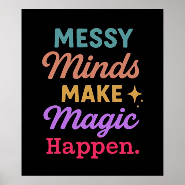 Poster Messy Minds Make Magic Happen (Devant)