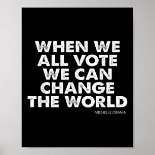 Poster Michelle Obama Quand Nous Votons Tous Nous Pouvons