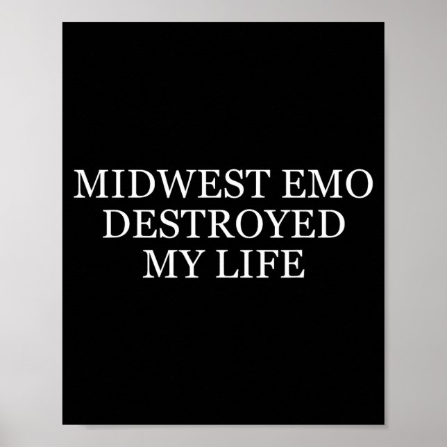 Poster Midwest Emo Destroyed My Life Funny Emo Quote  (Devant)