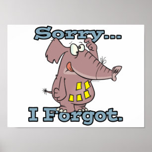 Poster mignon désolé j'ai oublié drôle éléphant oublieux