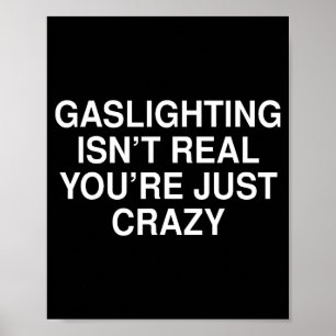 Poster Mignon Drôle Le Gaslighting N'est Pas Réel Unisexe