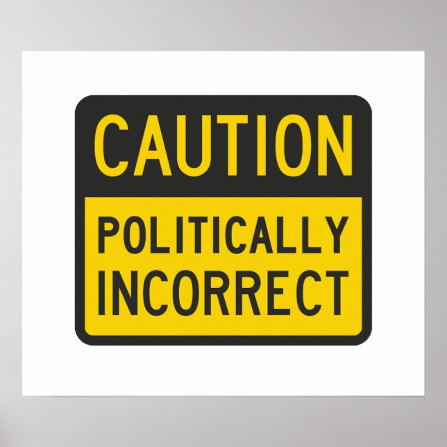 Poster Mise en garde politiquement incorrecte (Devant)