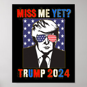 Poster Miss Me Pourtant Trump 2024 Patriotic 4 juillet Tr
