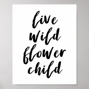 Poster mit Zitat 'Live Wild Flower Child'