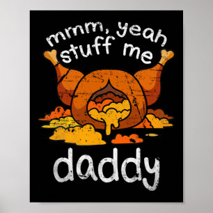 Poster Mmm Yeah Stuff Me Papa Daddy Drôle Thanksgiving Tu