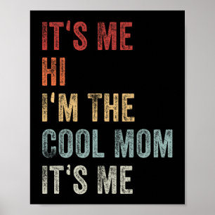 Poster Moi Bonjour Je Suis La Maman Cool C'Est Moi Fête D