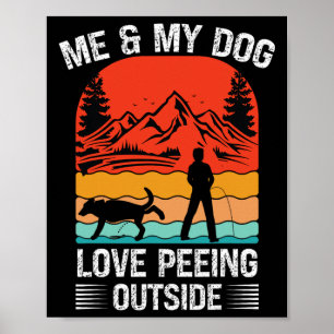Poster Moi et mon chien - J'adore faire pipi à l'extérieu