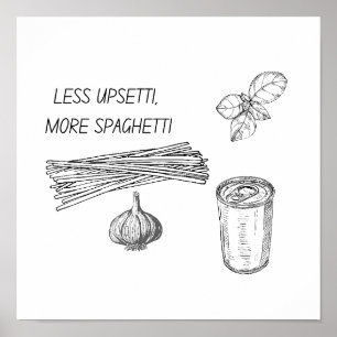 Poster Moins Upsetti, Plus Spaghetti Mur Art
