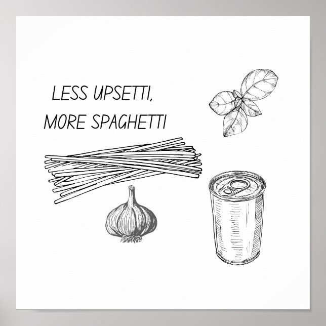Poster Moins Upsetti, Plus Spaghetti Mur Art (Devant)