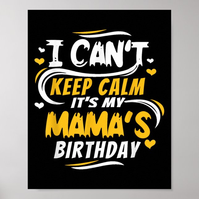 Poster Mom Birthday Shirt I Can't Keep Calm It's My Mama' (Devant)