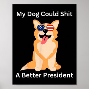 Poster Mon Chien Pourrait Un Meilleur Président - Drôle A