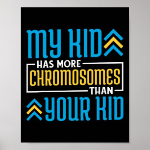 Poster Mon Enfant A Plus De Chromosomes Que Votre Enfant