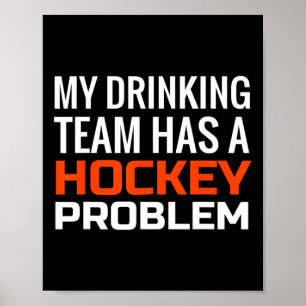 Poster Mon équipe de boisson a un problème de hockey