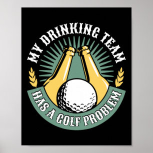 Poster Mon équipe de buveurs a un problème de golf drôle