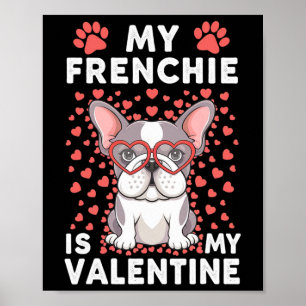 Poster Mon Frenchie est mon Valentin Amoureux de chien mi