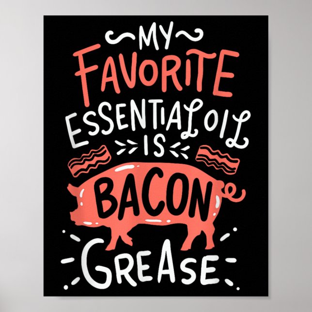 Poster Mon Huile Essentielle Préférée Est Bacon Grease Bb (Devant)
