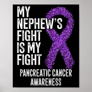 Poster Mon Nephew's Fight Is My Fight Pancreatic Cancer A