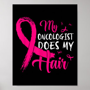 Poster Mon Oncologiste fait mes cheveux cancer du sein ro