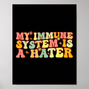 Poster Mon Système Immunitaire Est Une Maladie Chronique 