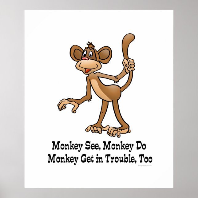 Poster Monkey See, Monkey Do, Monkey Get in Trouble, too. (Devant)