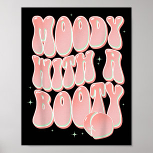 Poster Moody With A Booty Funny Peach Super Sayings