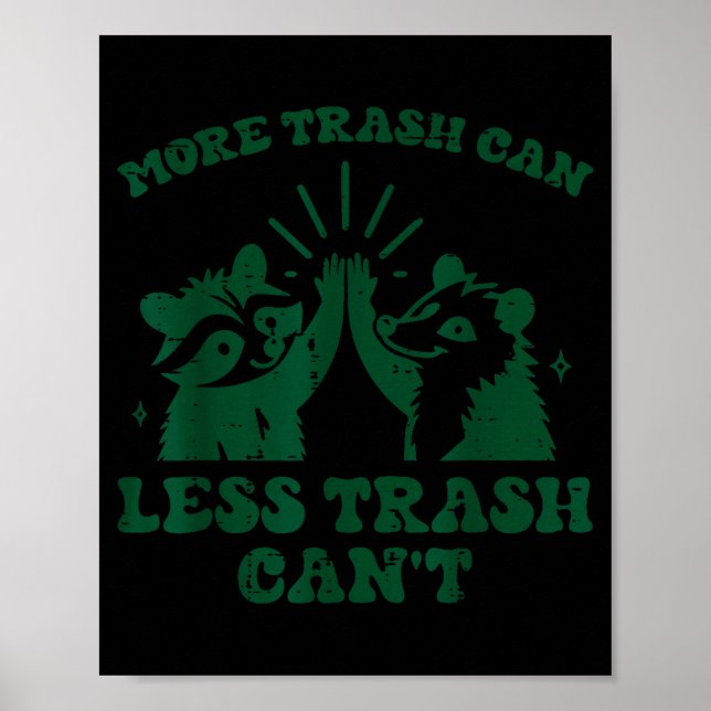 Poster More Trash Can Less Cant Raccoon Funny Saying Men  (Devant)