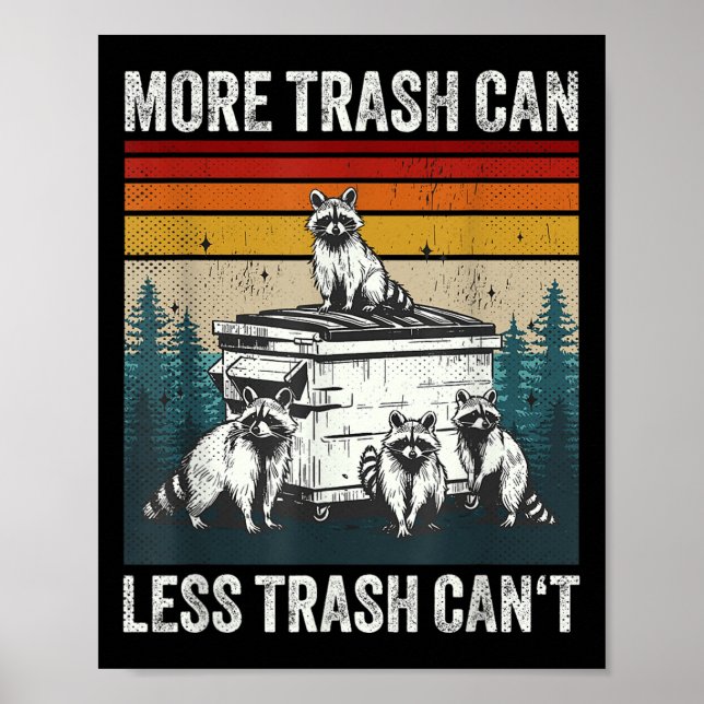 Poster More Trash Can Less Trash Can't Retro Humor Funny  (Devant)