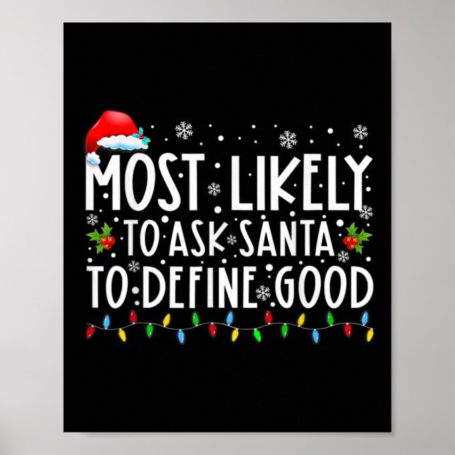 Poster Most Likely To Ask Santa To Define Good Family Chr (Devant)