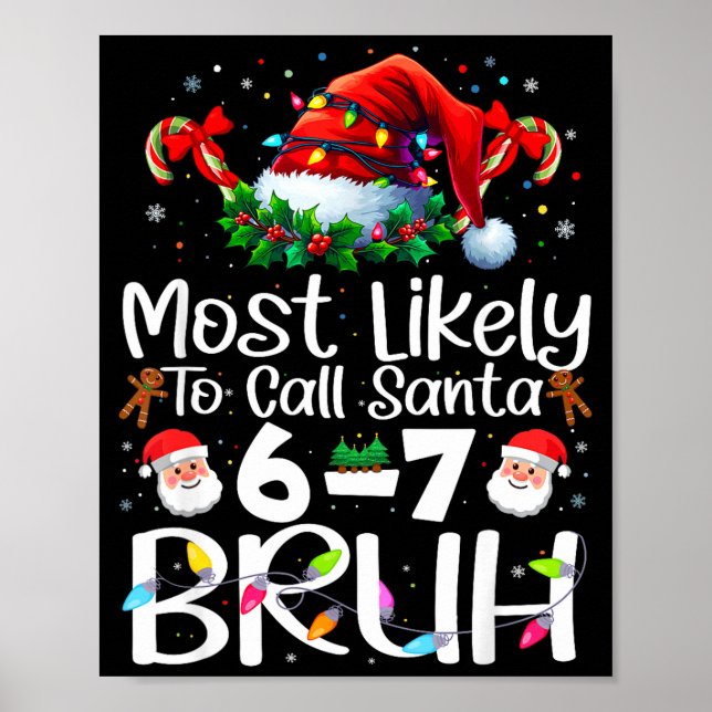 Poster Most Likely To Call Santa 6-7 Bruh Funny Christmas (Devant)