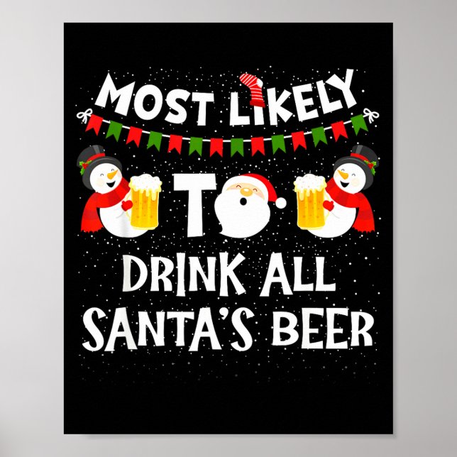 Poster Most Likely To Drink All Santas Beer Funny Christm (Devant)