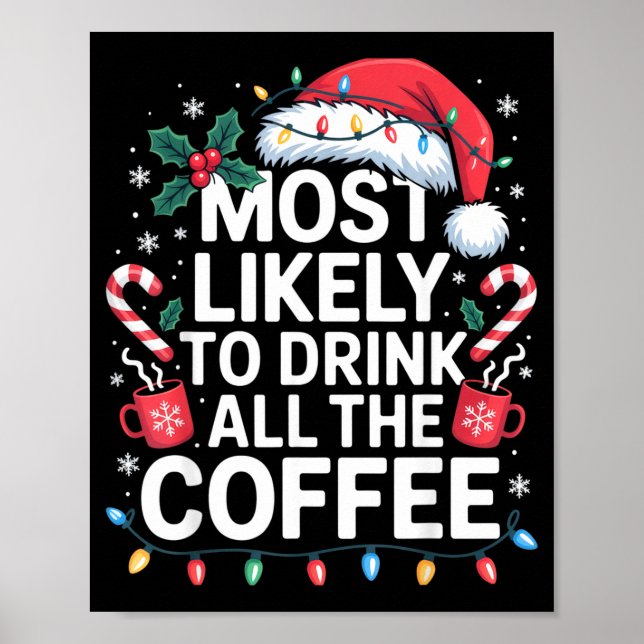 Poster Most Likely To Drink All The Coffee Funny Christma (Devant)