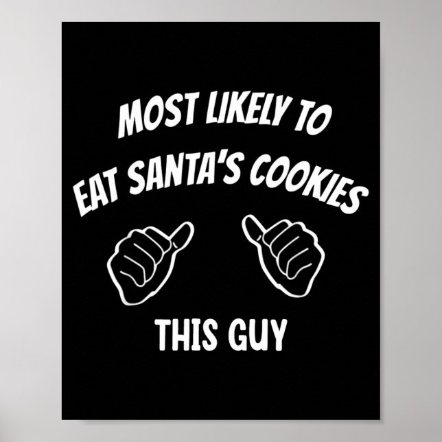 Poster Most Likely To Eat Santa's Cookies This Guy Funny  (Devant)