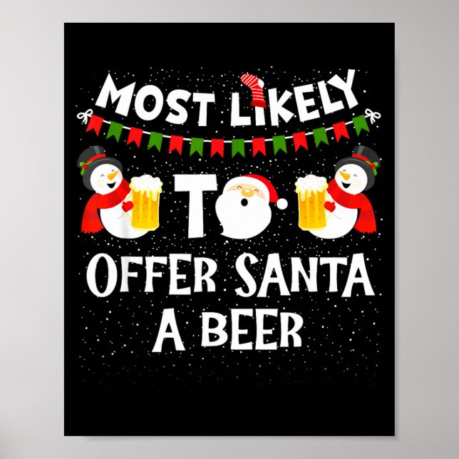 Poster Most Likely To Offer Santa A Beer Snowman Christma (Devant)