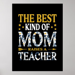 Poster Mother Art The Best Kind Of Mom A Teacher