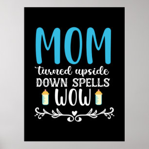 Poster Mother Gift Mom Turned Upside Wow