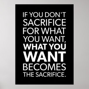 Poster Motivation du succès - Sacrifice pour ce que vous 