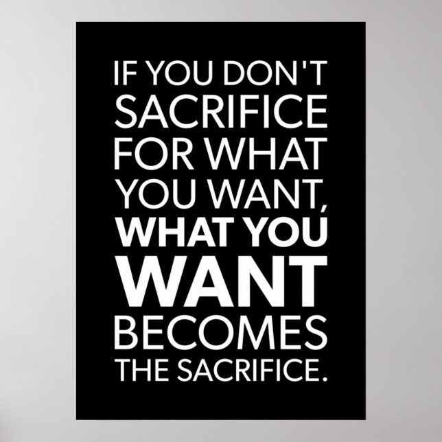 Poster Motivation du succès - Sacrifice pour ce que vous  (Devant)