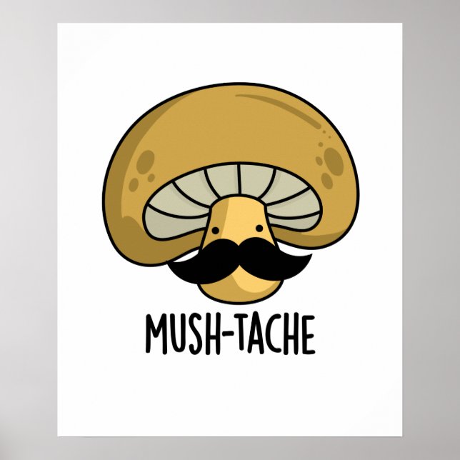 Poster Mush-tache Funny Moustach Mushroom Pun (Devant)