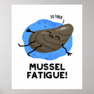 Poster Mussel Fatigue Funny Animal Muscle Pun 