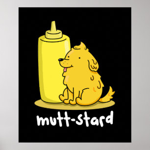 Poster Mutt-stard Funny Doggy Mustard Pun Dark BG