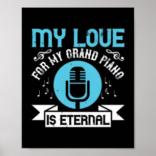 Poster My Love For My Grand Piano Is Eternal