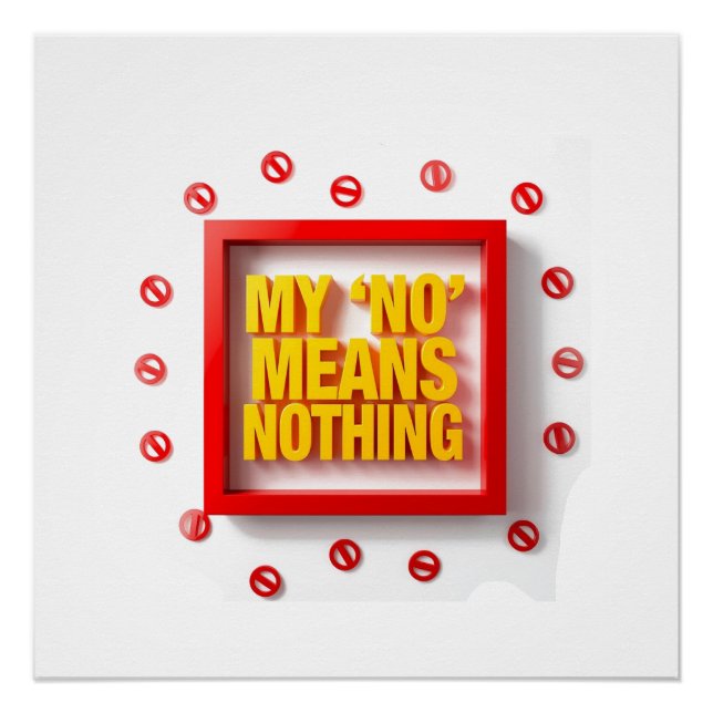 Poster My "NO" Means Nothing (Devant)