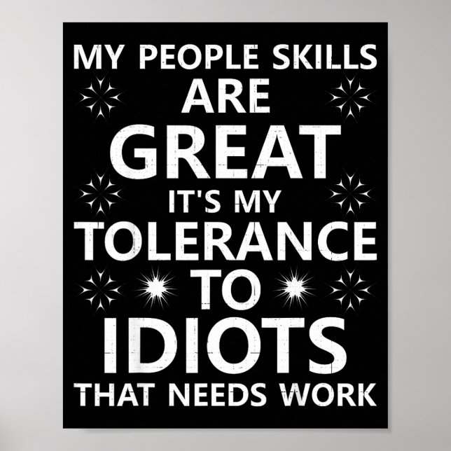 Poster My People Skills Are Great...to Idiots That Needs  (Devant)