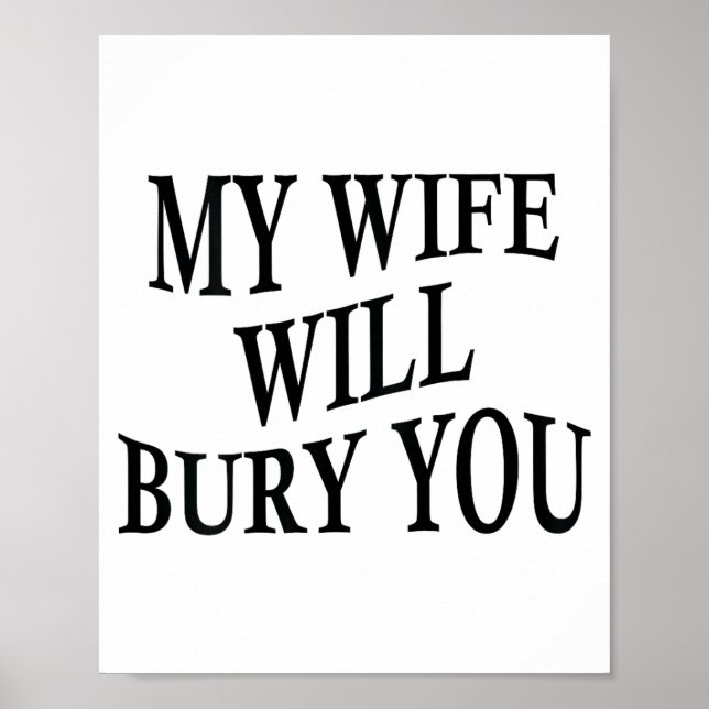 Poster My Wife Will Bury You Funny Husband Sarcastic Sayi (Devant)