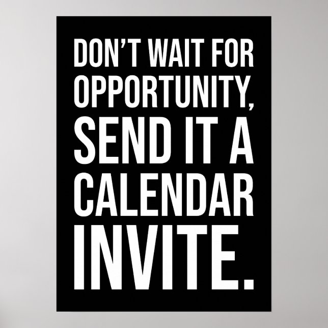 Poster N’attendez pas d’opportunité - Motivation amusante (Devant)
