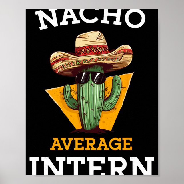Poster Nacho Average Intern Funny New Job Coworker Office (Devant)