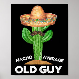 Poster Nacho Moyen Vieux Guy Mexicain Vieux Homme Drôle C