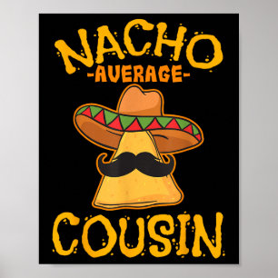 Poster Nacho Moyenne Cousin Mexicain Cuz Cinco De Mai